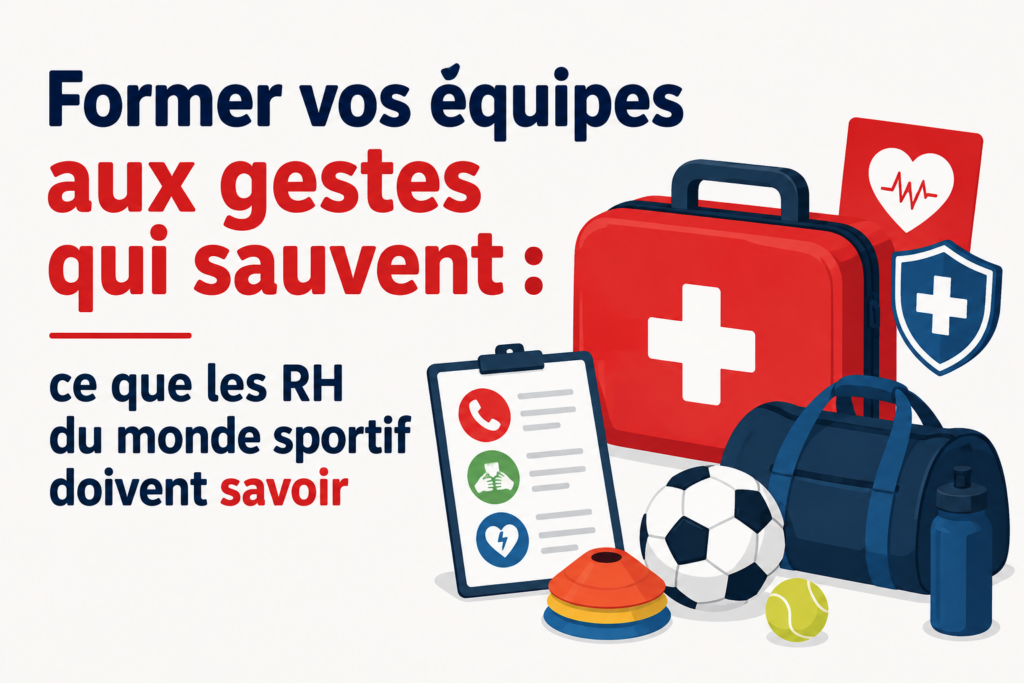 Former vos équipes aux gestes qui sauvent